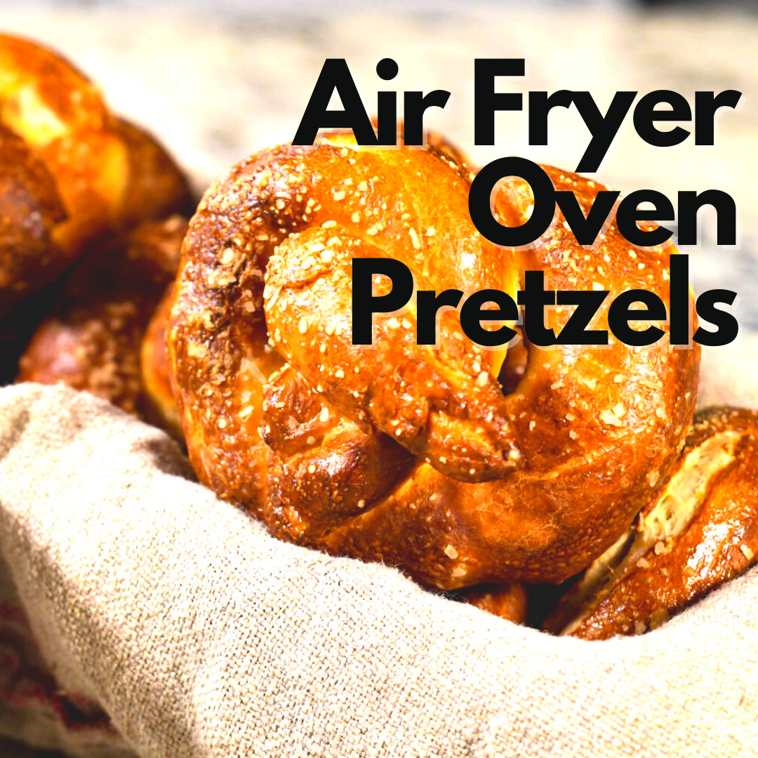 Air Fryer Oven Pretzels