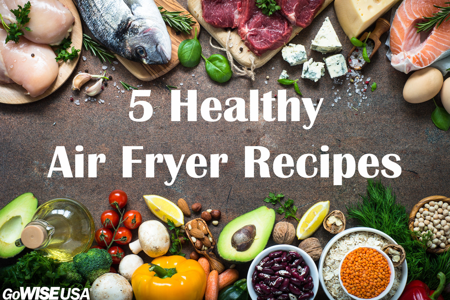 5 Healthy Air Fryer Recipes