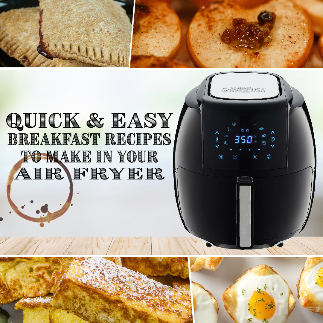 Quick & Easy Breakfast Recipes to Make in your Air Fryer