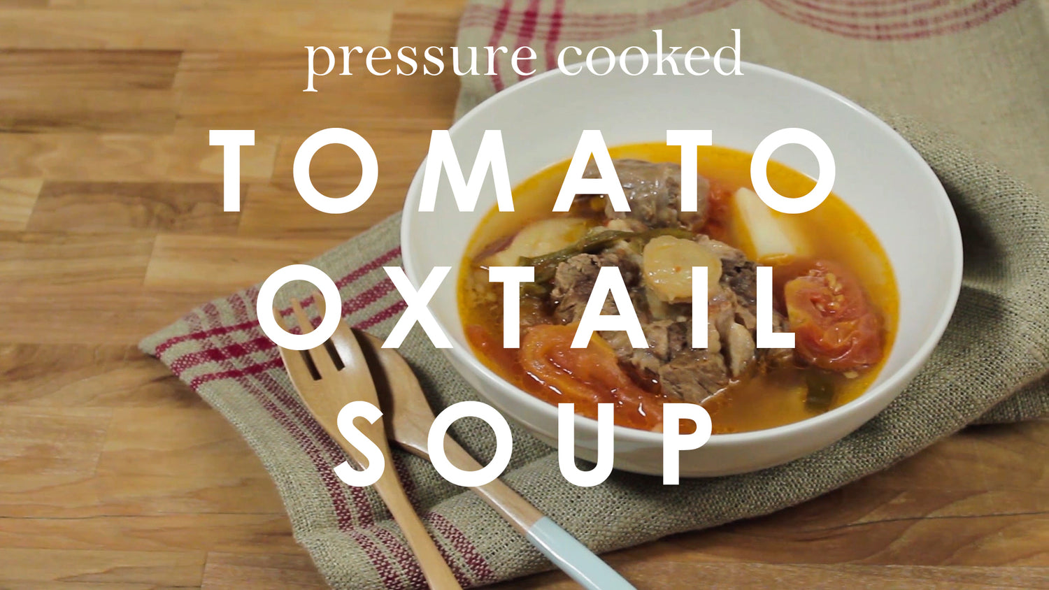 Pressure Cooked Tomato Oxtail Soup