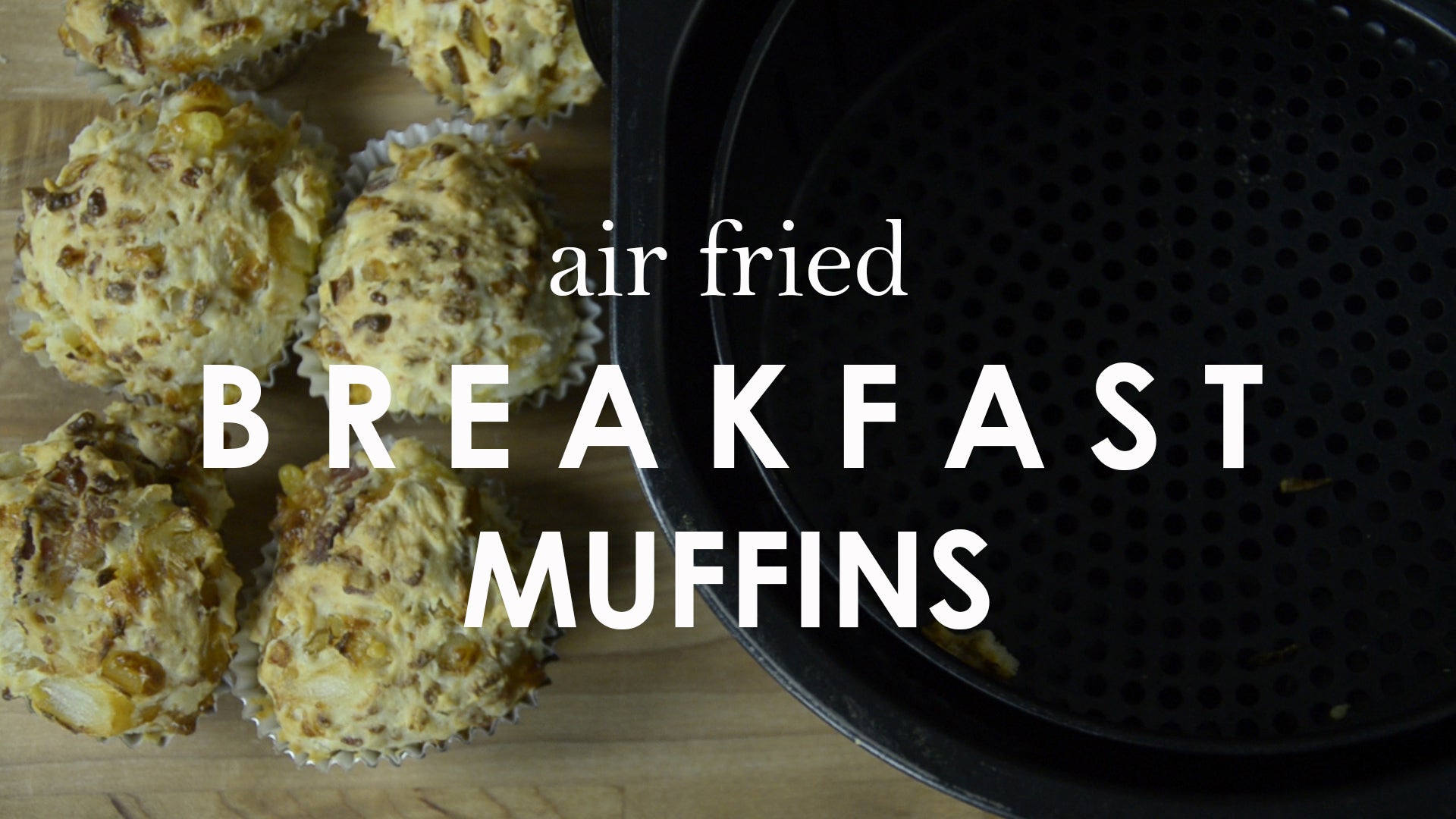 Air Fried Breakfast Muffins