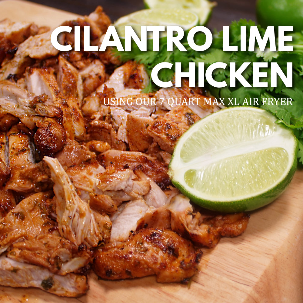 Cilantro Lime Chicken in your Air Fryer