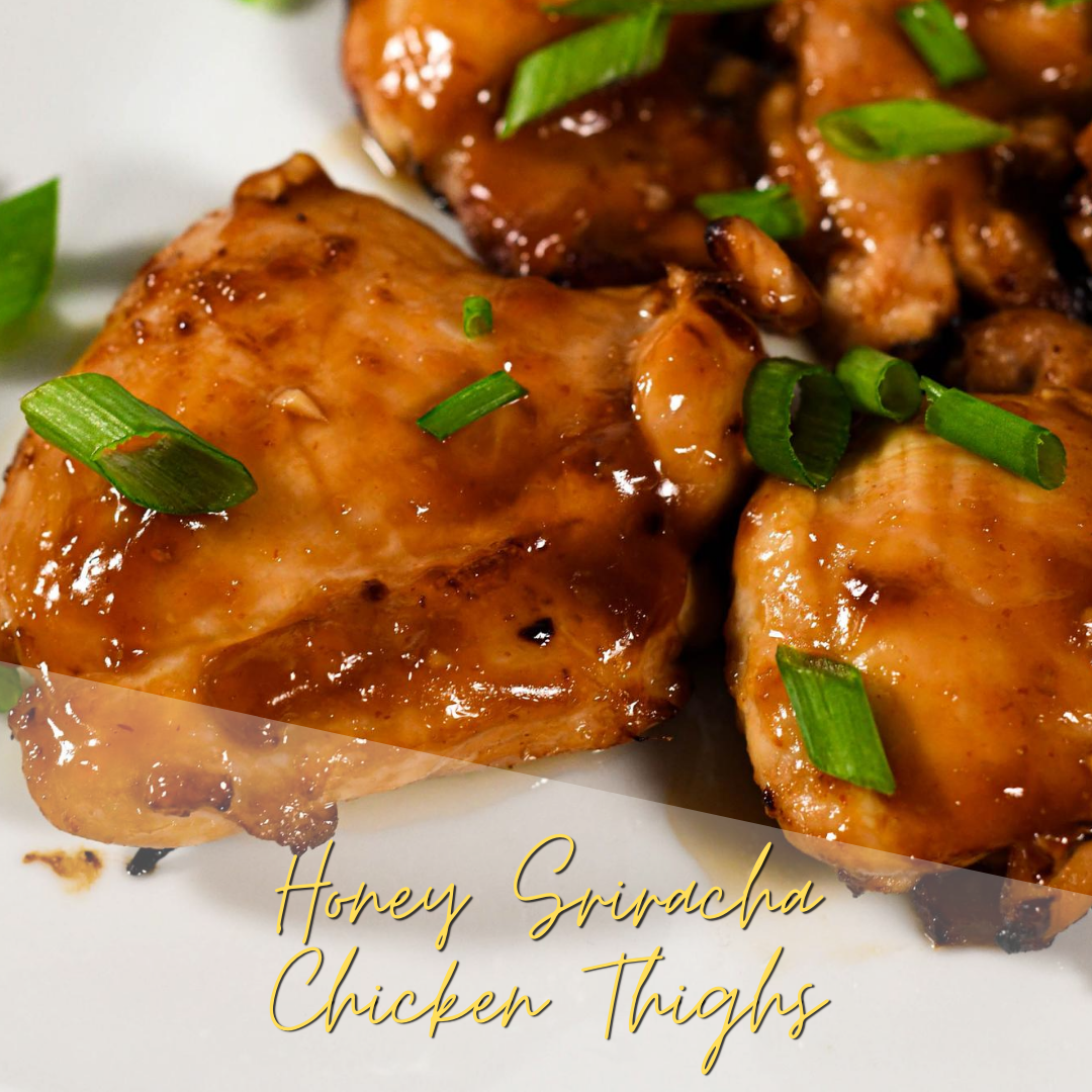 Honey Sriracha Chicken Thighs