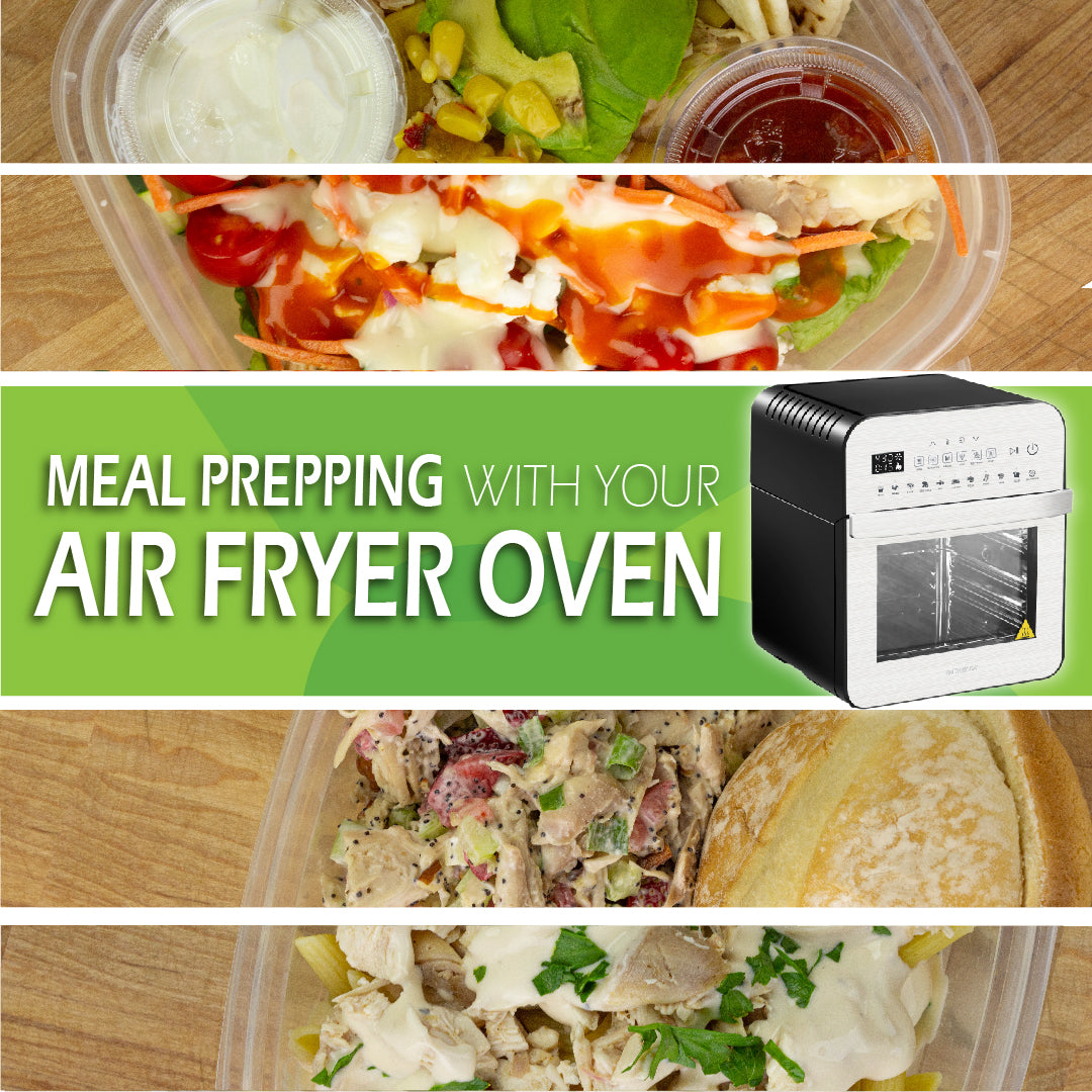 Meal Prepping with Your Air Fryer Oven