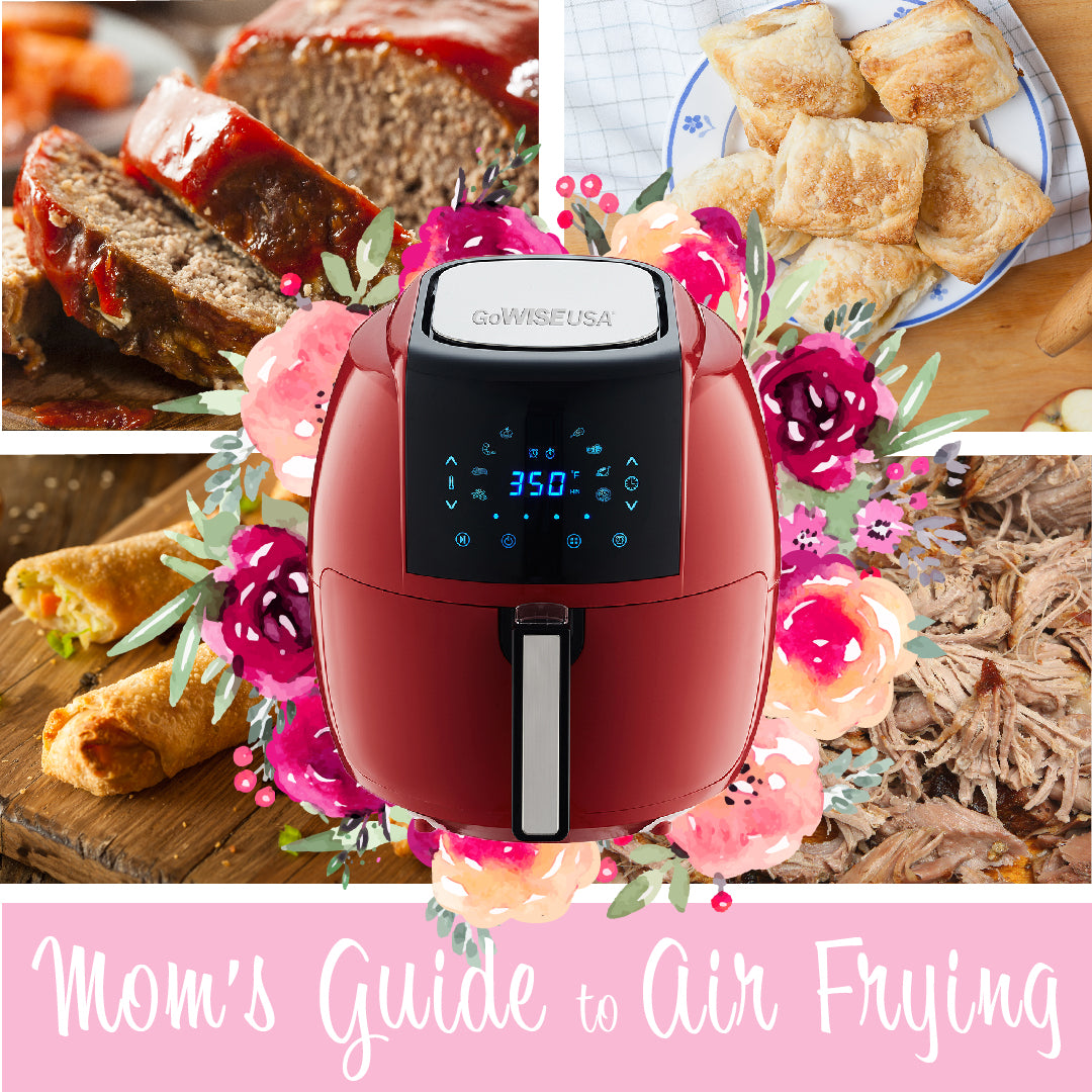 Mom’s Guide to Air Frying