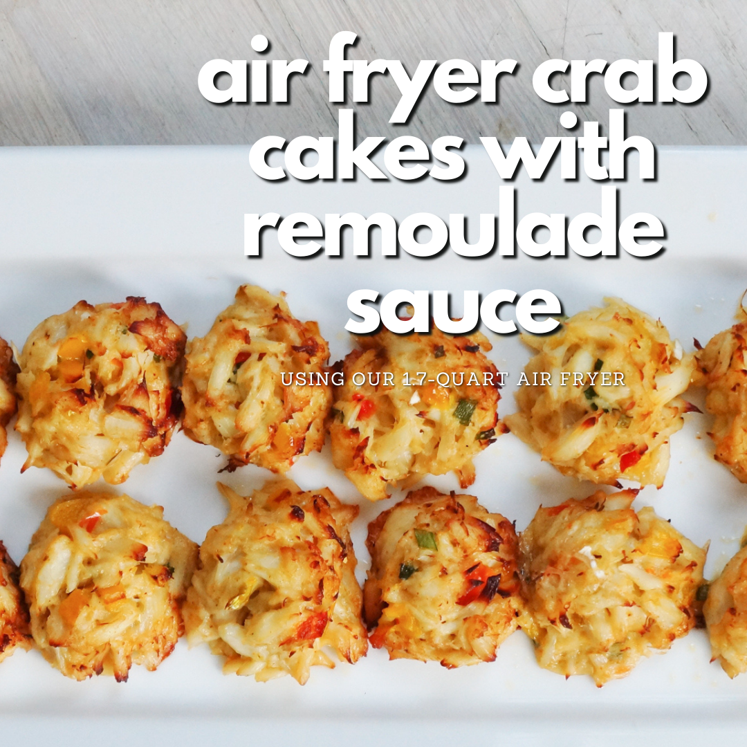 Air Fryer Crab Cakes With a Remoulade Sauce