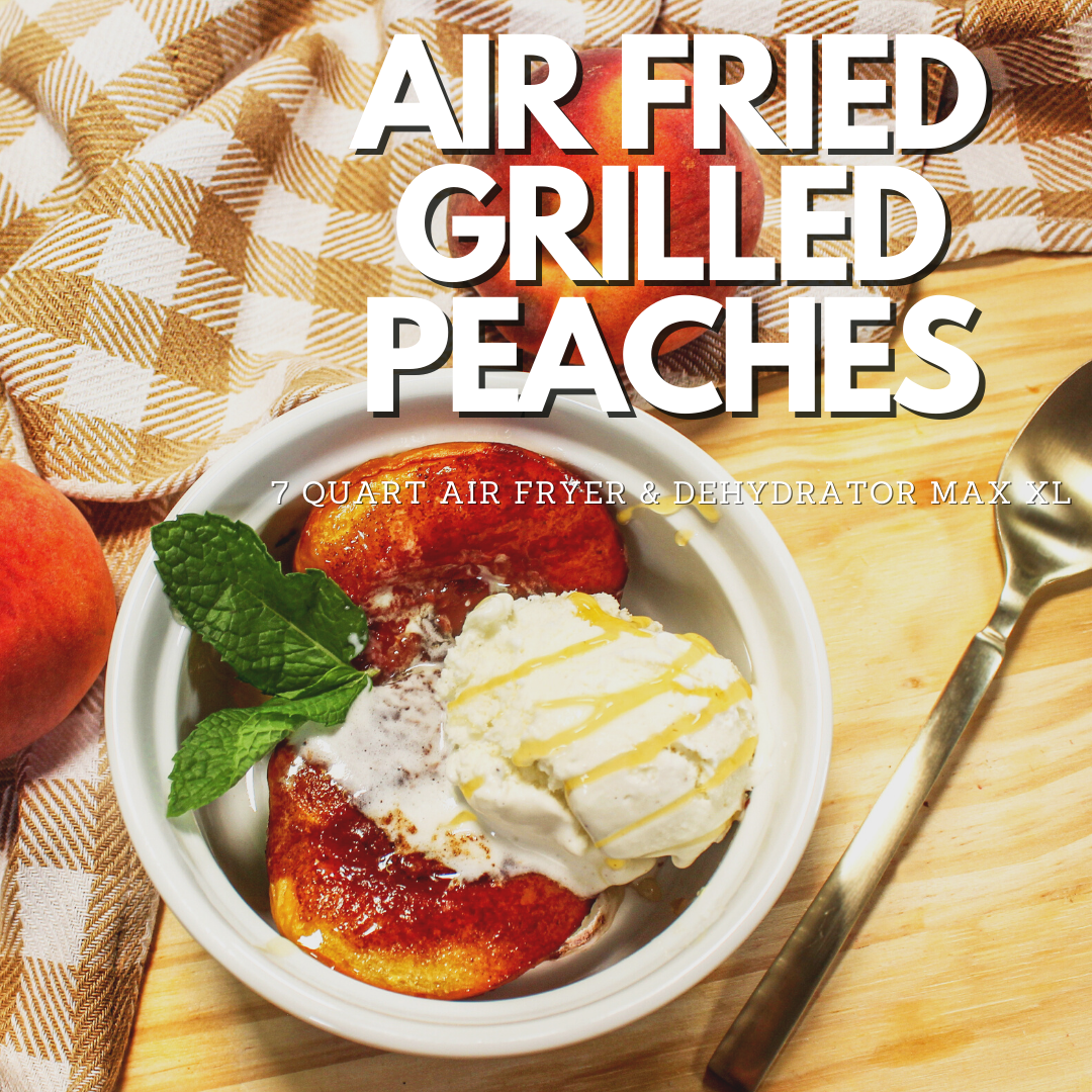 Air Fried Grilled Peaches