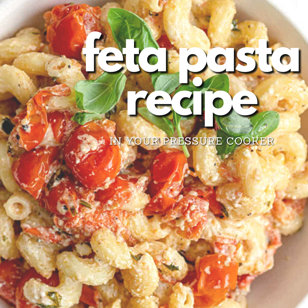 How to Use Your Pressure Cooker to Make the Famous Feta Pasta TikTok Recipe