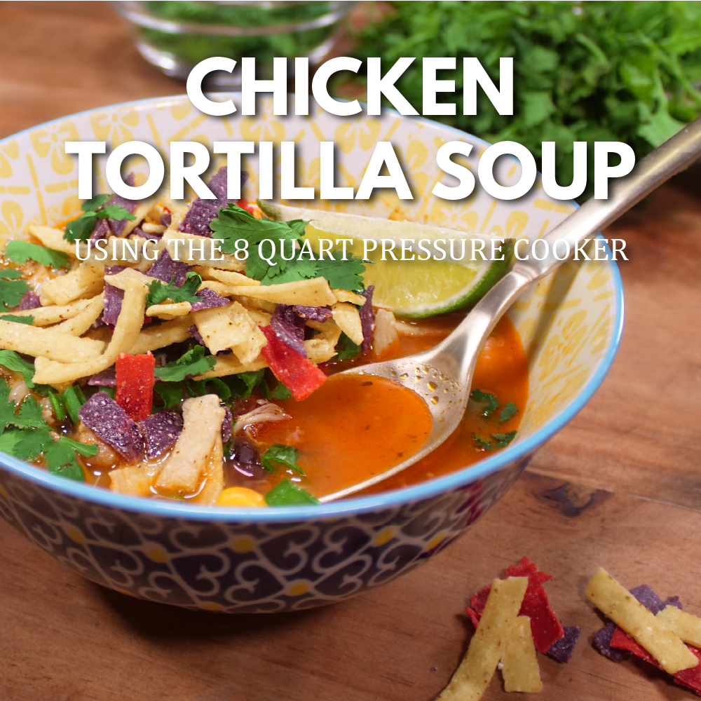 Chicken Tortilla Soup in the Pressure Cooker