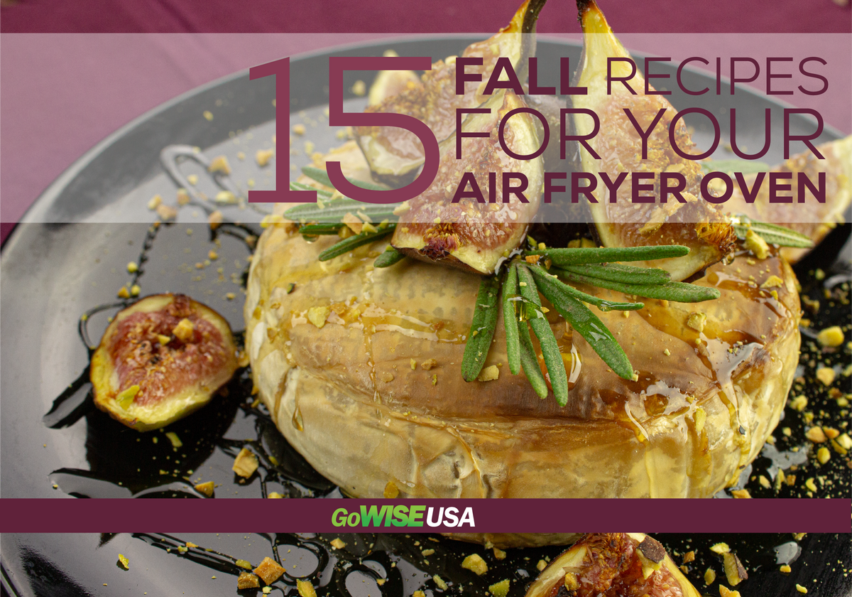 15 Fall Recipes for Your Air Fryer Oven (Digital Download) - GoWISE USA